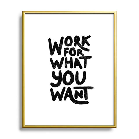 Phirst Work for what you want Metal Framed Art Print