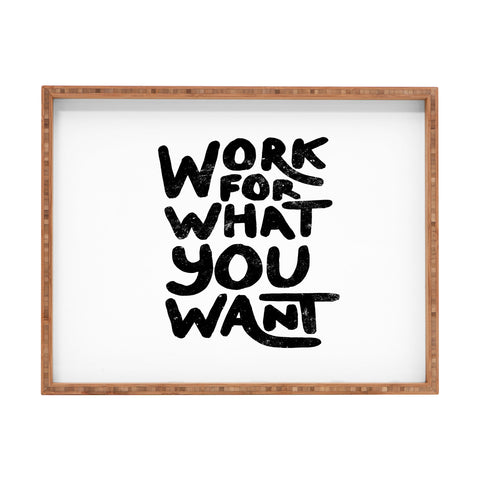 Phirst Work for what you want Rectangular Tray