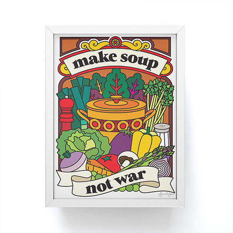 Pilgrim Hodgson Make Soup Not War Framed Mini Art Print