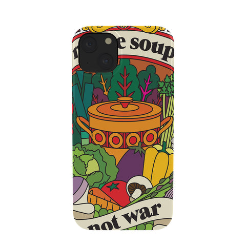 Pilgrim Hodgson Make Soup Not War Phone Case