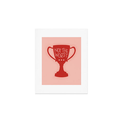 Rachel Szo Not The Worst Art Print