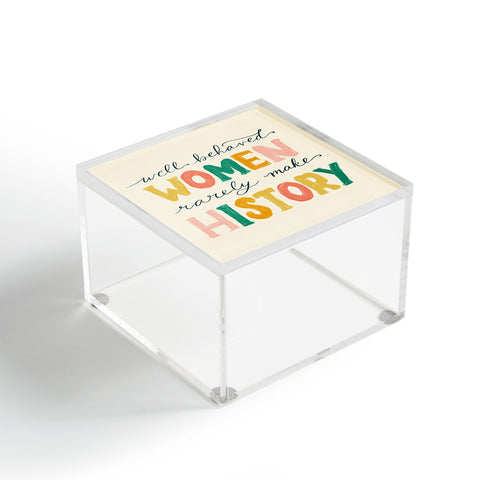 Rachel Szo Well Behaved Women Acrylic Box