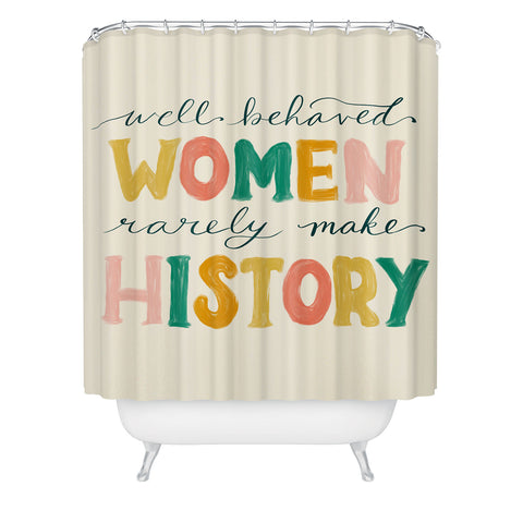 Rachel Szo Well Behaved Women Shower Curtain