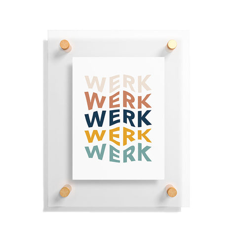 Rachel Szo You Betta Werk Floating Acrylic Print
