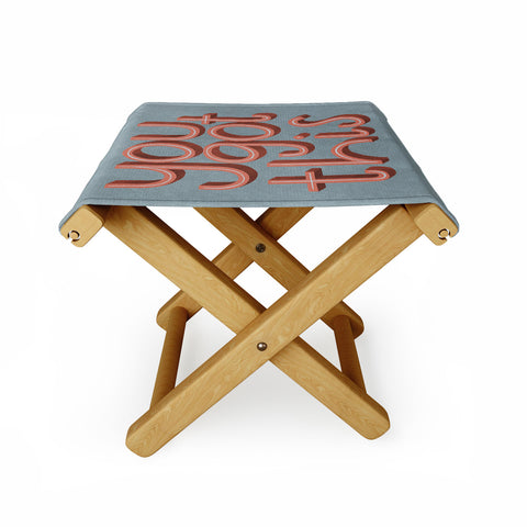 Rachel Szo You Got This III Folding Stool