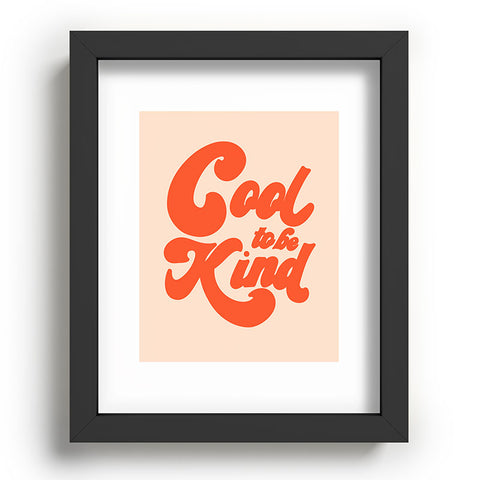 Rhianna Marie Chan Cool To Be Kind Recessed Framing Rectangle