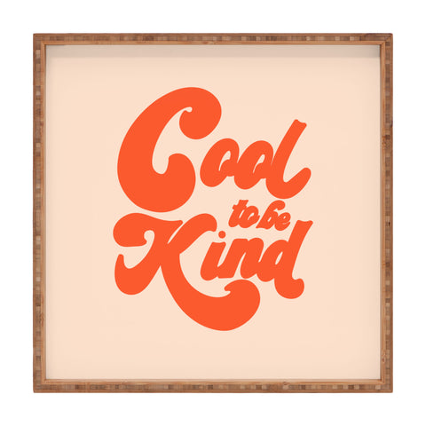 Rhianna Marie Chan Cool To Be Kind Square Tray