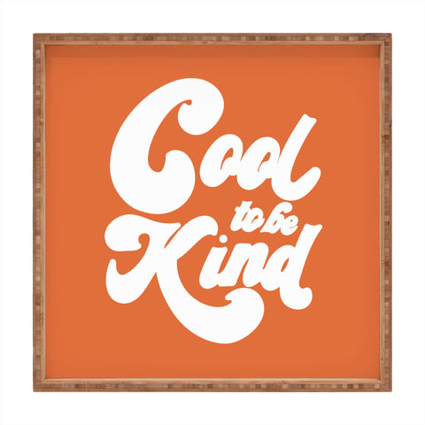 Rhianna Marie Chan Cool To Be Kind Terra Cotta Square Tray