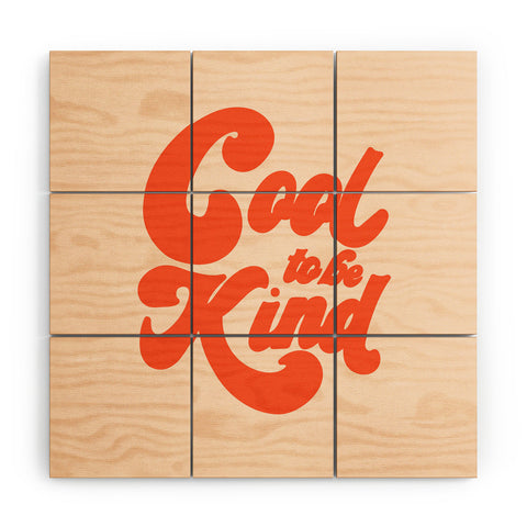 Rhianna Marie Chan Cool To Be Kind Wood Wall Mural