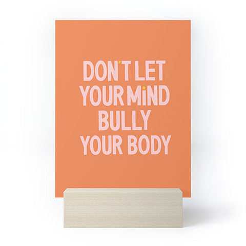 Rhianna Marie Chan Dont Let Your Mind Bully Your Mini Art Print