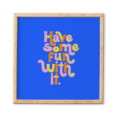 Rhianna Marie Chan Have Some Fun With It Blue Framed Wall Art