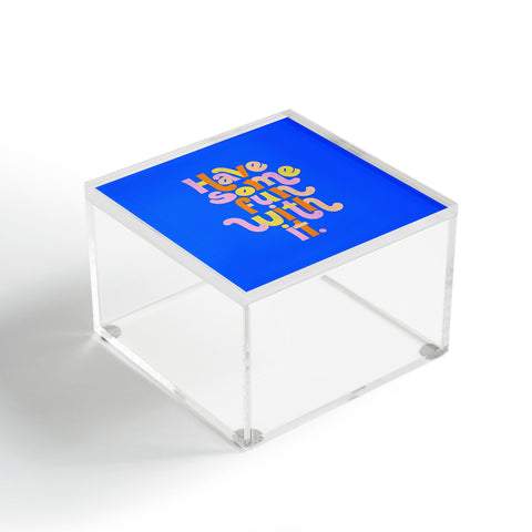 Rhianna Marie Chan Have Some Fun With It Blue Acrylic Box