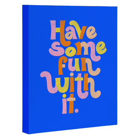 Rhianna Marie Chan Have Some Fun With It Blue Art Canvas