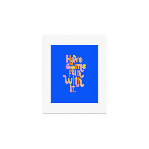 Rhianna Marie Chan Have Some Fun With It Blue Art Print