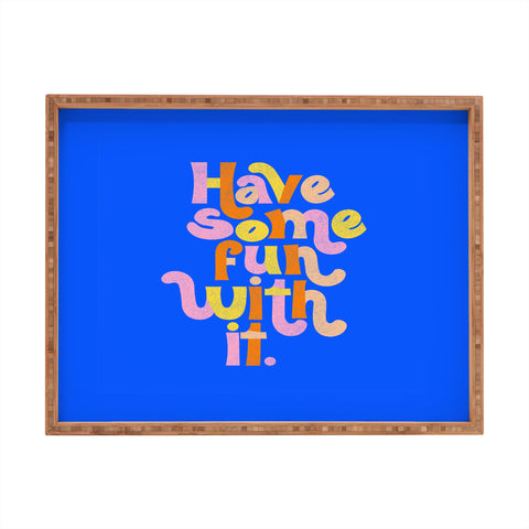 Rhianna Marie Chan Have Some Fun With It Blue Rectangular Tray