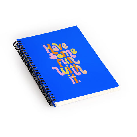 Rhianna Marie Chan Have Some Fun With It Blue Spiral Notebook