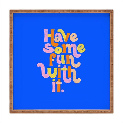 Rhianna Marie Chan Have Some Fun With It Blue Square Tray