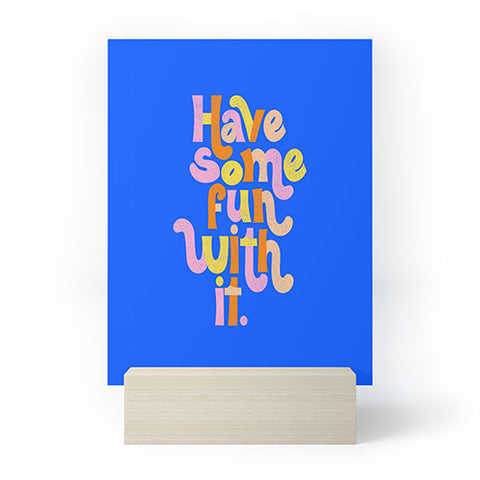 Rhianna Marie Chan Have Some Fun With It Blue Mini Art Print