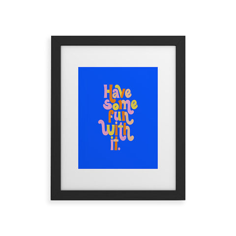 Rhianna Marie Chan Have Some Fun With It Blue Framed Art Print