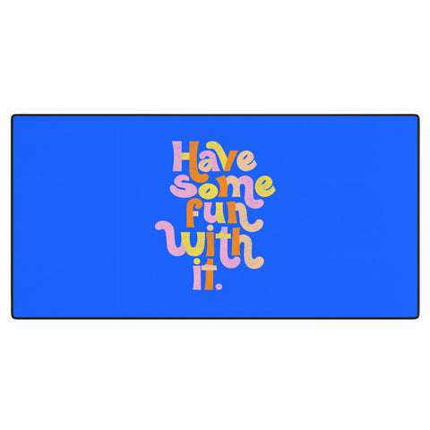 Rhianna Marie Chan Have Some Fun With It Blue Desk Mat