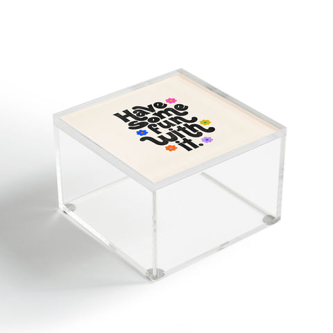 Rhianna Marie Chan Have Some Fun With It Cream Acrylic Box