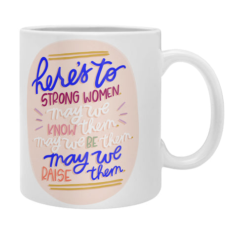 Rhianna Marie Chan Heres To Strong Women Quote Coffee Mug