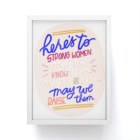 Rhianna Marie Chan Heres To Strong Women Quote Framed Mini Art Print