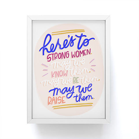 Rhianna Marie Chan Heres To Strong Women Quote Framed Mini Art Print