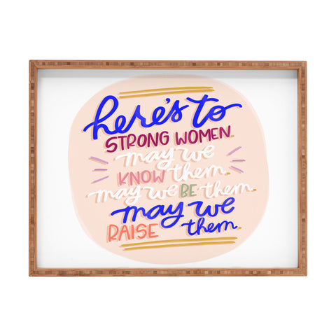 Rhianna Marie Chan Heres To Strong Women Quote Rectangular Tray