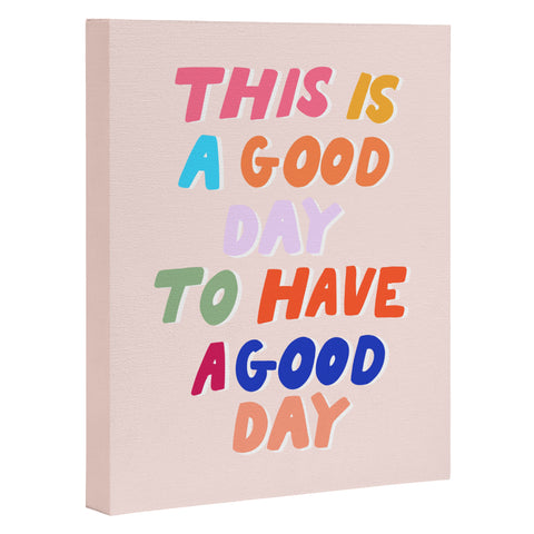 Rhianna Marie Chan This Is A Good Day Art Canvas
