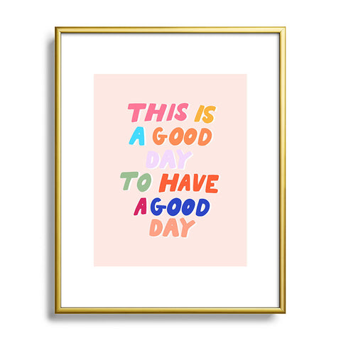 Rhianna Marie Chan This Is A Good Day Metal Framed Art Print
