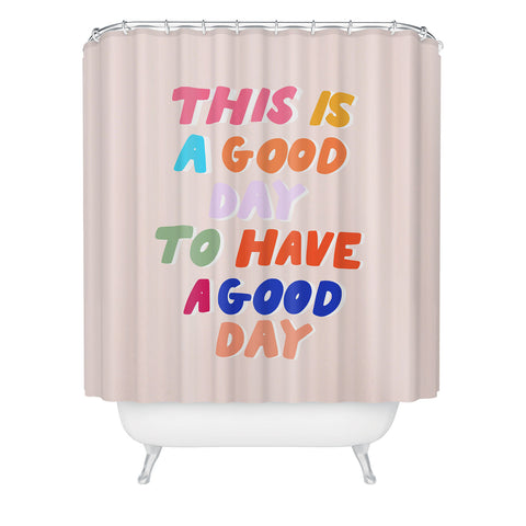 Rhianna Marie Chan This Is A Good Day Shower Curtain