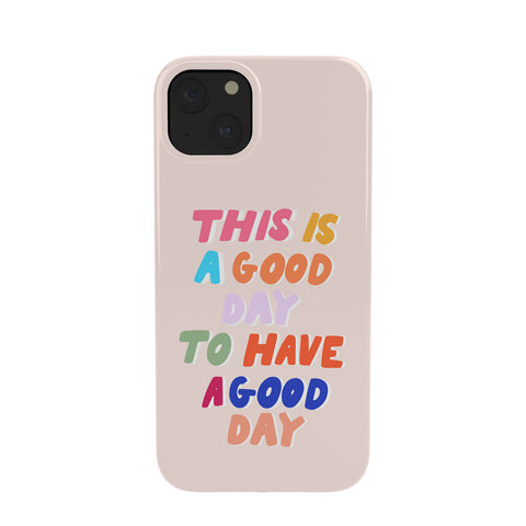 Rhianna Marie Chan This Is A Good Day Phone Case