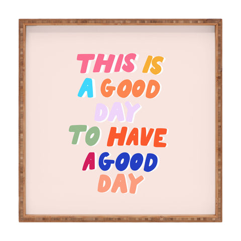 Rhianna Marie Chan This Is A Good Day Square Tray