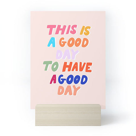 Rhianna Marie Chan This Is A Good Day Mini Art Print