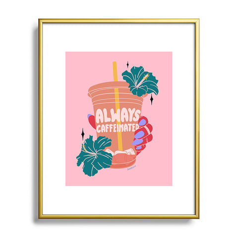 Sagepizza ALWAYS CAFFEINATED Metal Framed Art Print