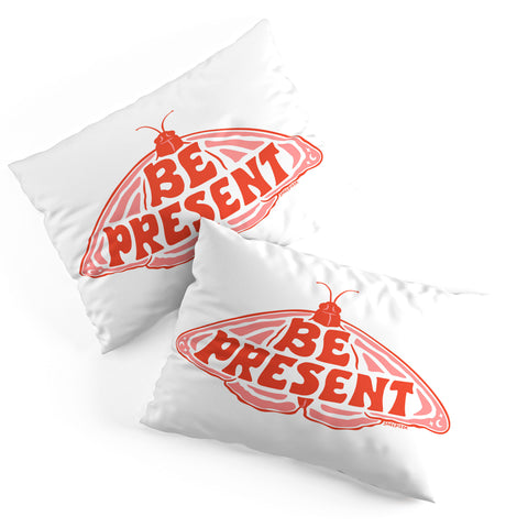 Sagepizza BE PRESENT Pillow Shams