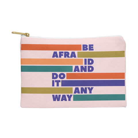 Showmemars BE AFRAID AND DO IT ANYWAY Pouch