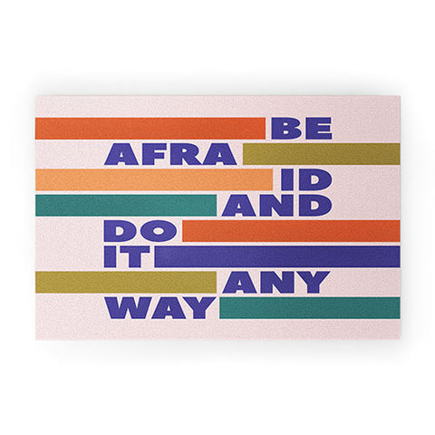 Showmemars BE AFRAID AND DO IT ANYWAY Welcome Mat