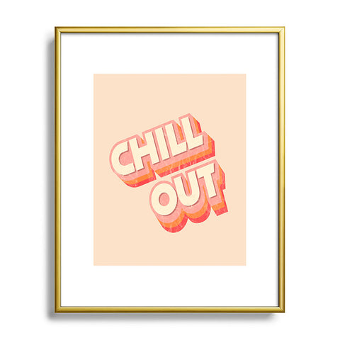 Showmemars CHILL OUT TYPOGRAPHY Metal Framed Art Print