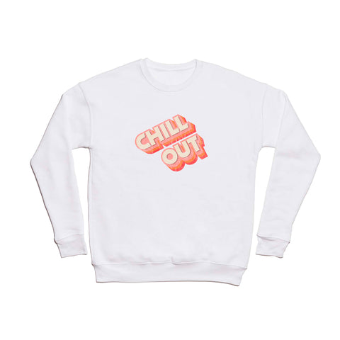 Showmemars CHILL OUT TYPOGRAPHY Crewneck Sweatshirt