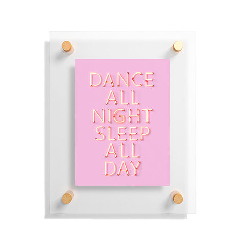 Showmemars DANCE ALL NIGHT pink neon Floating Acrylic Print