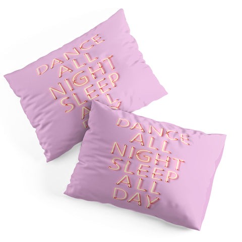 Showmemars DANCE ALL NIGHT pink neon Pillow Shams