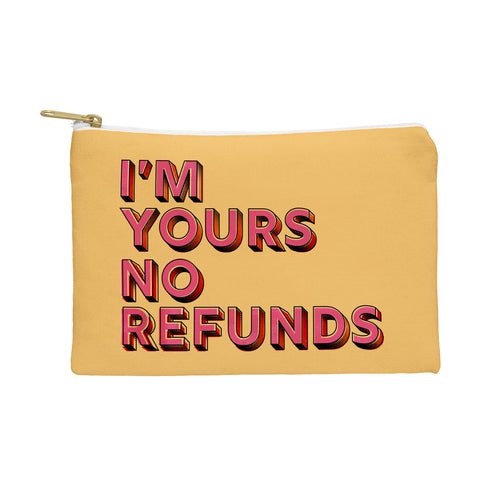 Showmemars I am yours no refunds Pouch