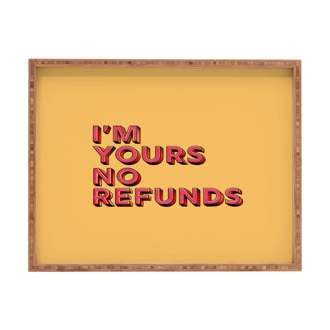 Showmemars I am yours no refunds Rectangular Tray