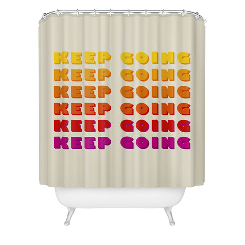 Showmemars KEEP GOING POSITIVE QUOTE Shower Curtain