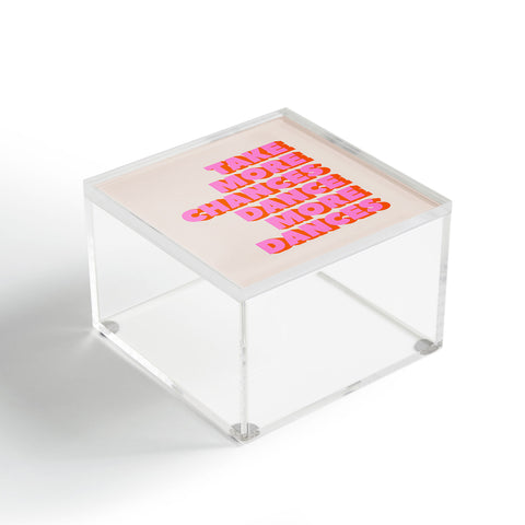Showmemars TAKE MORE CHANCES DANCE MORE Acrylic Box