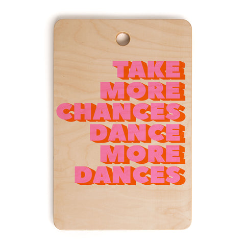 Showmemars TAKE MORE CHANCES DANCE MORE D Cutting Board Rectangle