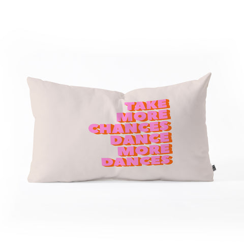 Showmemars TAKE MORE CHANCES DANCE MORE D Oblong Throw Pillow