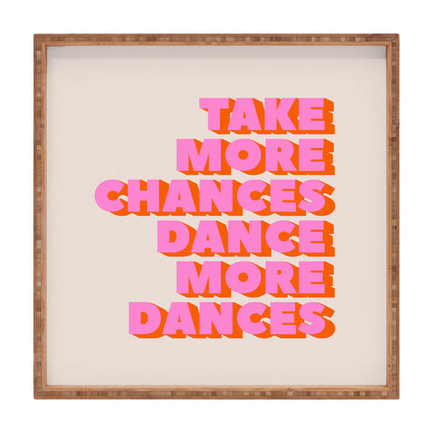 Showmemars TAKE MORE CHANCES DANCE MORE D Square Tray